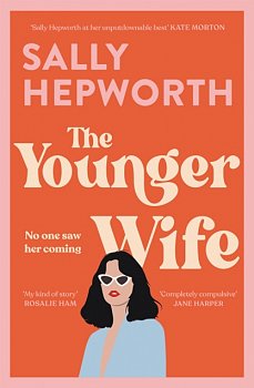 The Younger Wife : An unputdownable new domestic drama with jaw-dropping twists - Volume.ro