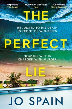The Perfect Lie : The addictive and unmissable heart-pounding thriller - Volume.ro