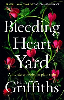 Bleeding Heart Yard : Breathtaking new thriller from Ruth Galloway's author