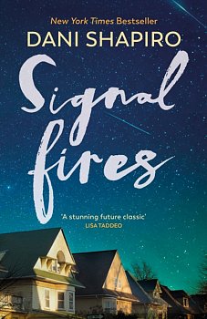 Signal Fires : The addictive new novel about secrets and lies from the New York Times bestseller - Volume.ro