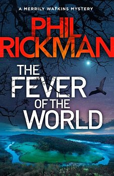 The Fever of the World : 'Brilliantly eerie' Peter James - Volume.ro