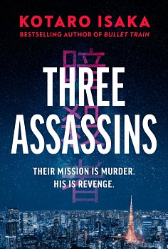 Three Assassins : A propulsive new thriller from the bestselling author of BULLET TRAIN - Volume.ro