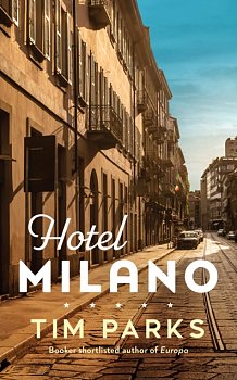 Hotel Milano : Booker shortlisted author of Europa - Volume.ro