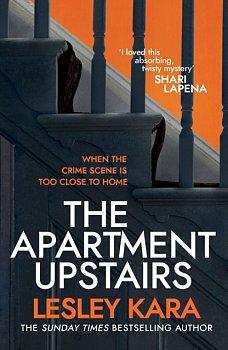 The Apartment Upstairs : The addictive and twisty new thriller from the bestselling author of The Rumour - Volume.ro