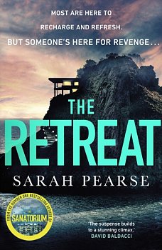 The Retreat : The addictive new thriller from the No.1 Sunday Times bestselling author of The Sanatorium - Volume.ro
