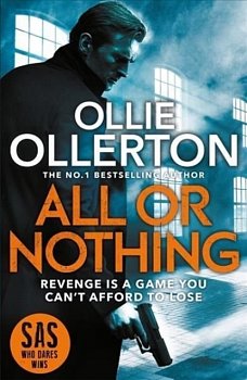 All Or Nothing : the explosive new action thriller from bestselling author and SAS: Who Dares Wins star - Volume.ro