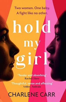 Hold My Girl : The 2023 book everyone is talking about, perfect for fans of Celeste Ng, Liane Moriarty and Jodi Picoult - Volume.ro