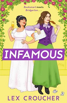 Infamous : 'Bridgerton's wild little sister. So much fun!' Sarra Manning, author of London, with Love - Volume.ro