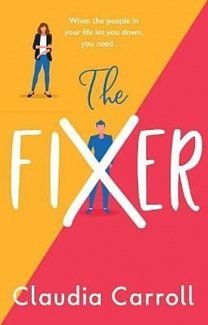 The Fixer : The new side-splitting novel from bestselling author Claudia Carroll
