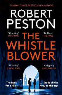 The Whistleblower : The explosive thriller from Britain's top political journalist