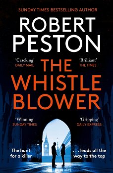 The Whistleblower : The explosive thriller from Britain's top political journalist - Volume.ro