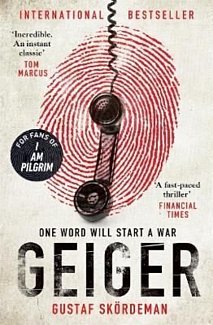 Geiger : The most gripping thriller debut since I AM PILGRIM