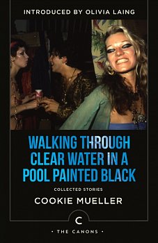 Walking Through Clear Water In a Pool Painted Black : Collected Stories - Volume.ro