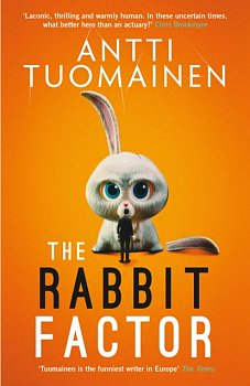 The Rabbit Factor : The tense, hilarious bestseller from the 'Funniest writer in Europe' ... FIRST in a series and soon to be a major motion picture : 1 - Volume.ro