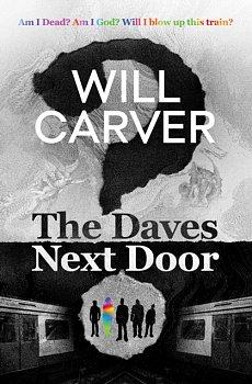 The Daves Next Door : The shocking, explosive new thriller from cult bestselling author Will Carver - Volume.ro