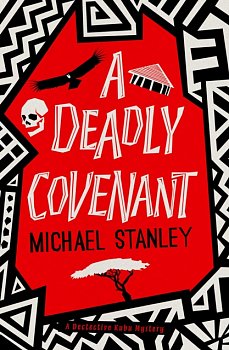 A Deadly Covenant : The award-winning, international bestselling Detective Kubu series returns with another thrilling, chilling sequel - Volume.ro