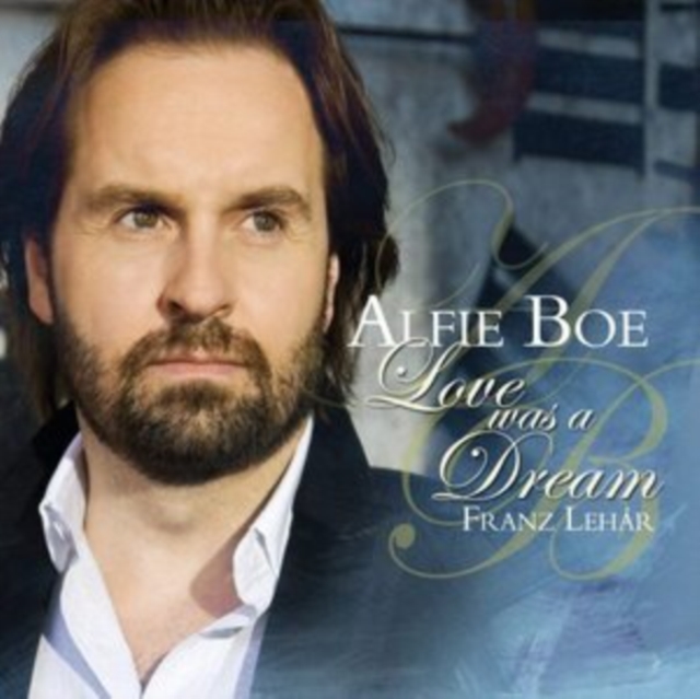 Alfie Boe - Love Was a Dream - Volume.ro