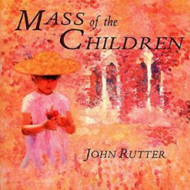 John Rutter - Mass Of The Children CD - Volume.ro