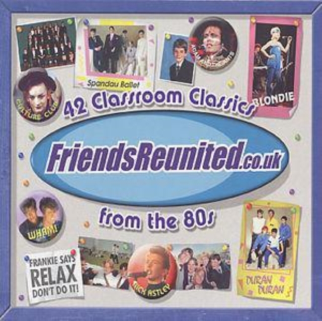 Various Artists - Friends Reunited - 42 Classroom Classic from the 80's - Volume.ro