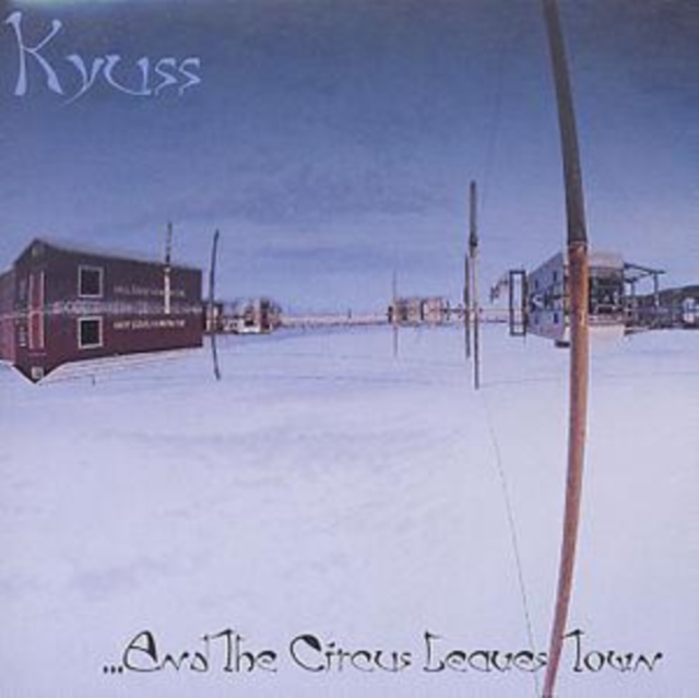 Kyuss - ...And the Circus Leaves Town CD - Volume.ro