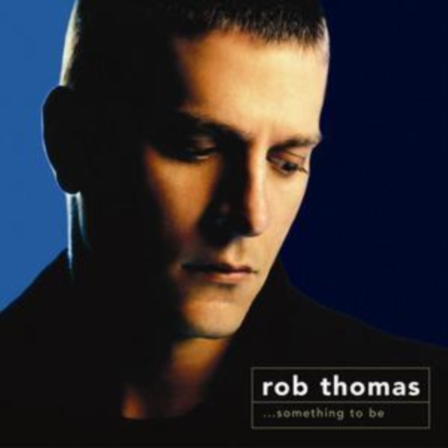 Rob Thomas - Something to Be CD - Volume.ro