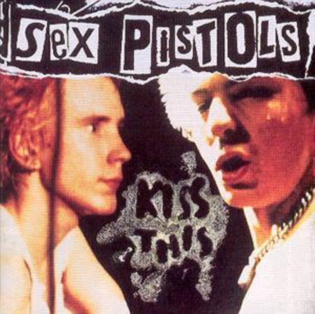 Sex Pistols - Kiss This - Volume.ro
