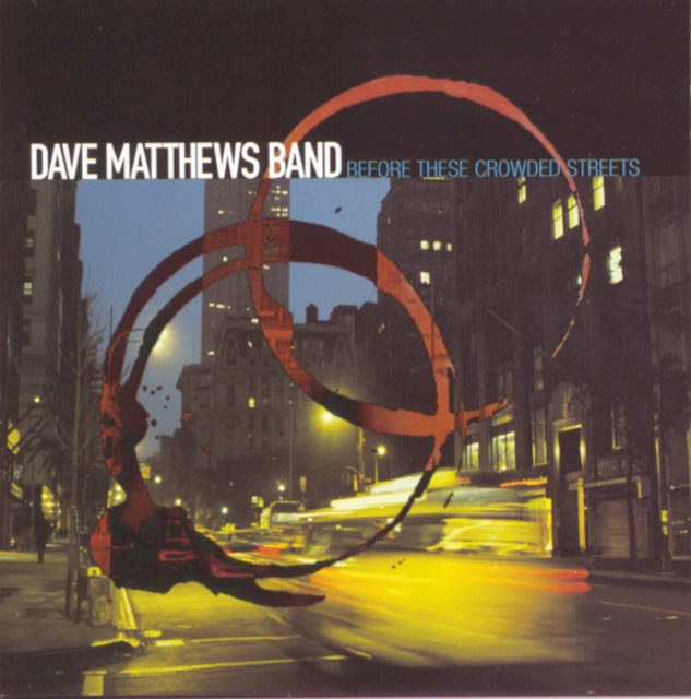 Dave Matthews Band - Before These Crowded Streets CD - Volume.ro