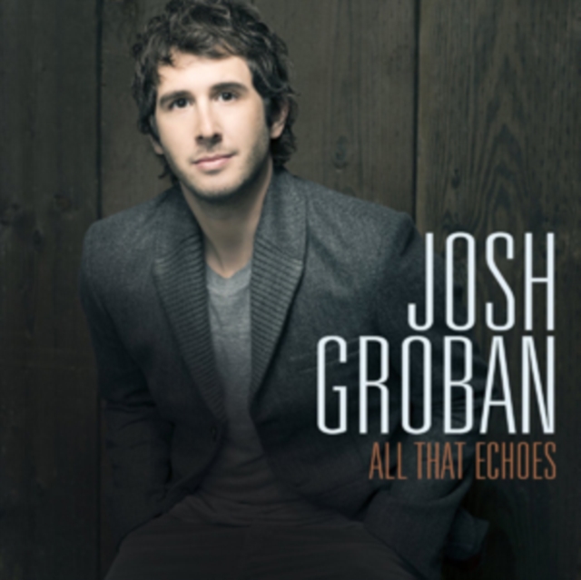 Josh Groban - All That Echoes - Volume.ro