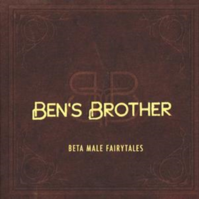 Bens Brother - Beta Male Fairytales CD - Volume.ro