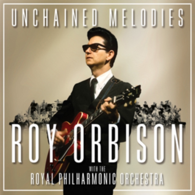 Roy Orbison - Unchained Melodies - Volume.ro