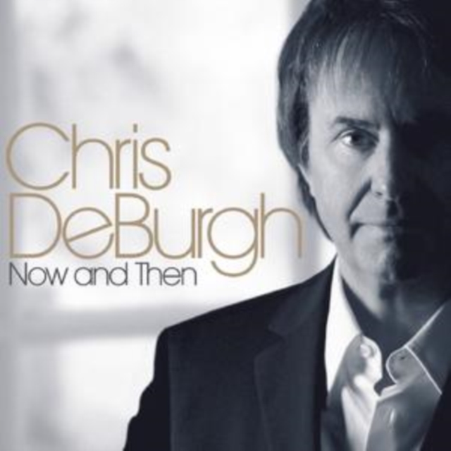 Chris De Burgh - Now and Then - Volume.ro