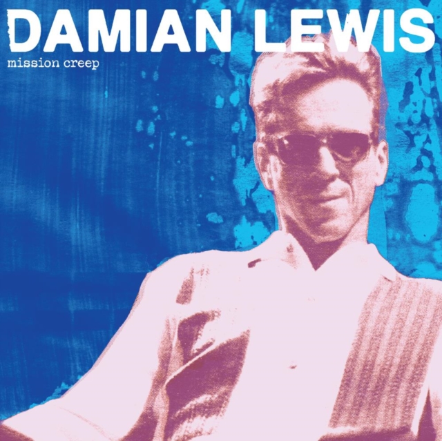 Damian Lewis - Mission Creep - Volume.ro