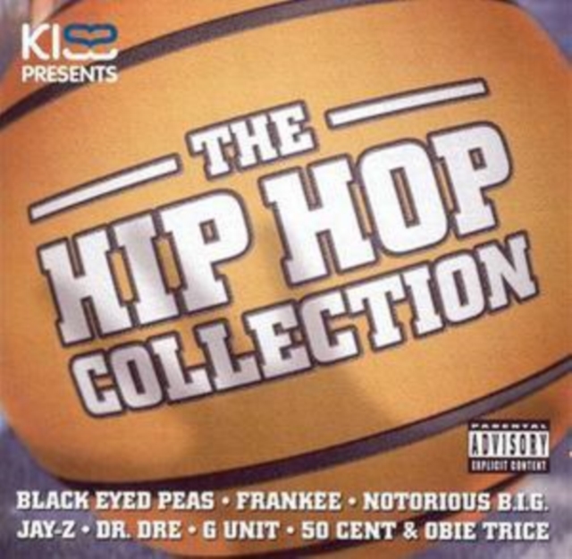 Various Artists - Kiss Presents the Hip Hop Collection - Volume.ro