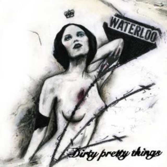 Dirty Pretty Things - Waterloo to Anywhere - Volume.ro