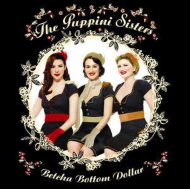 The Puppini Sisters - Betcha Bottom Dollar - Volume.ro