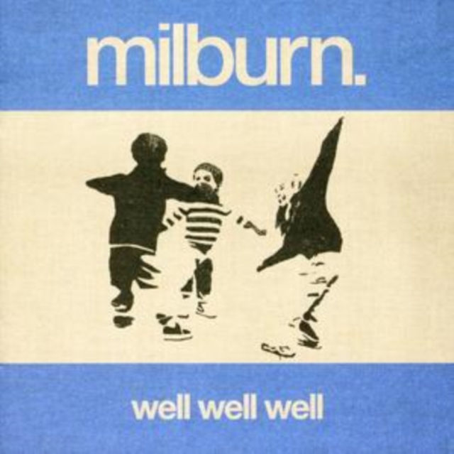 Milburn - Well Well Well CD - Volume.ro