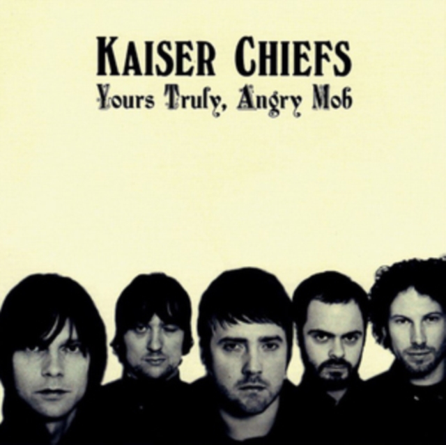 Kaiser Chiefs - Yours Truly, Angry Mob - Volume.ro
