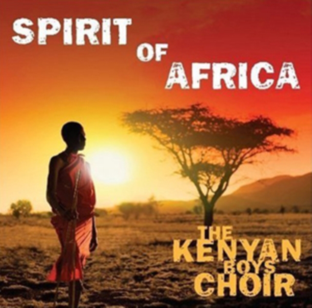 The Kenyan Boys Choir - Spirit of Africa - Volume.ro
