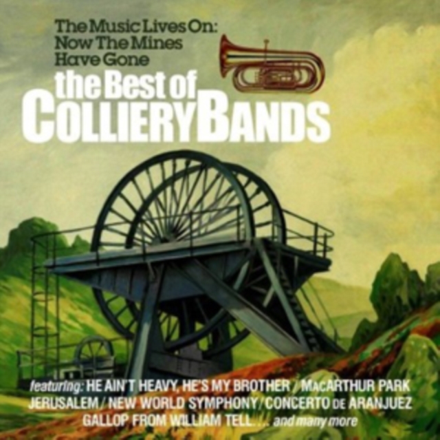 Best Of The Colliery Bands - The Music Lives On Now the Mines Have Gone - Volume.ro