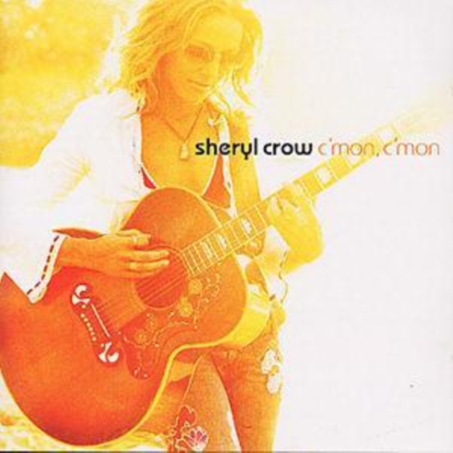 Sheryl Crow - C'mon, C'mon - Volume.ro