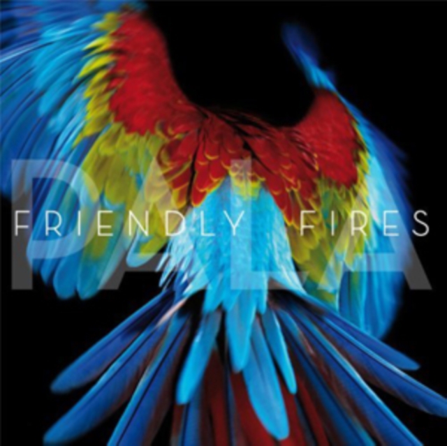 Friendly Fires - Pala - Volume.ro