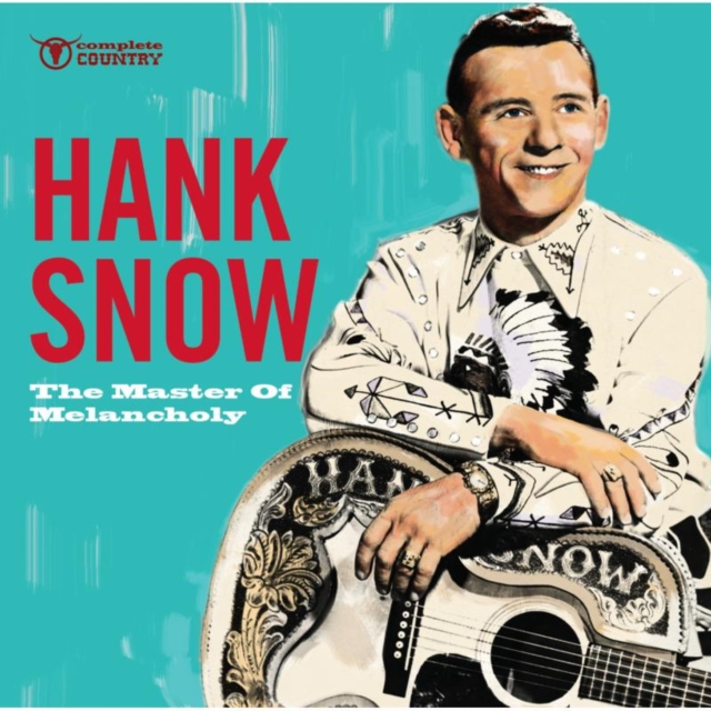 Hank Snow - The Master of Melancholy - Volume.ro