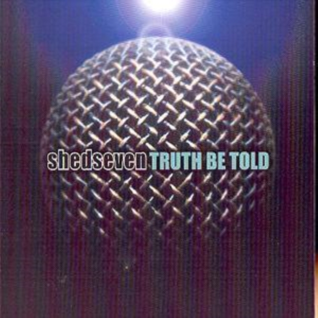 Shed Seven - Truth Be Told - Volume.ro