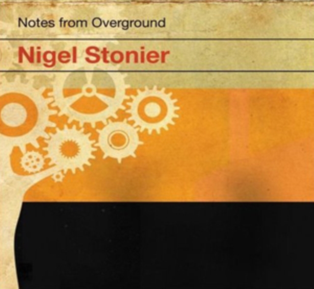 Nigel Stonier - Notes from the Overground - Volume.ro