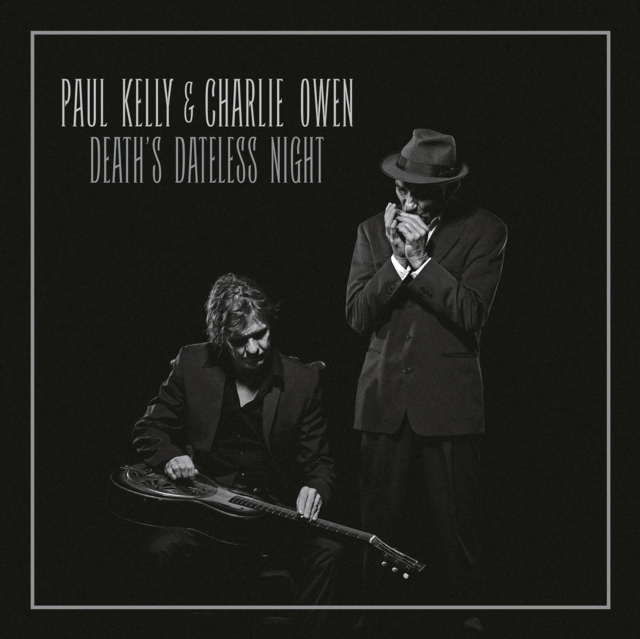 Paul Kelly and Charlie Owen - Death's Dateless Night CD - Volume.ro