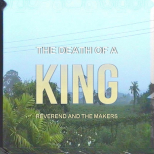Reverend and the Makers - The Death of a King CD - Volume.ro
