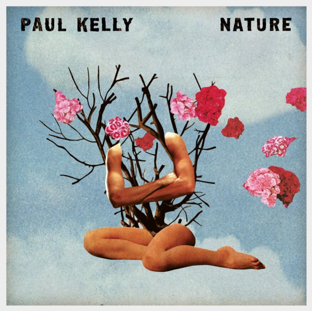 Paul Kelly - Nature - Volume.ro