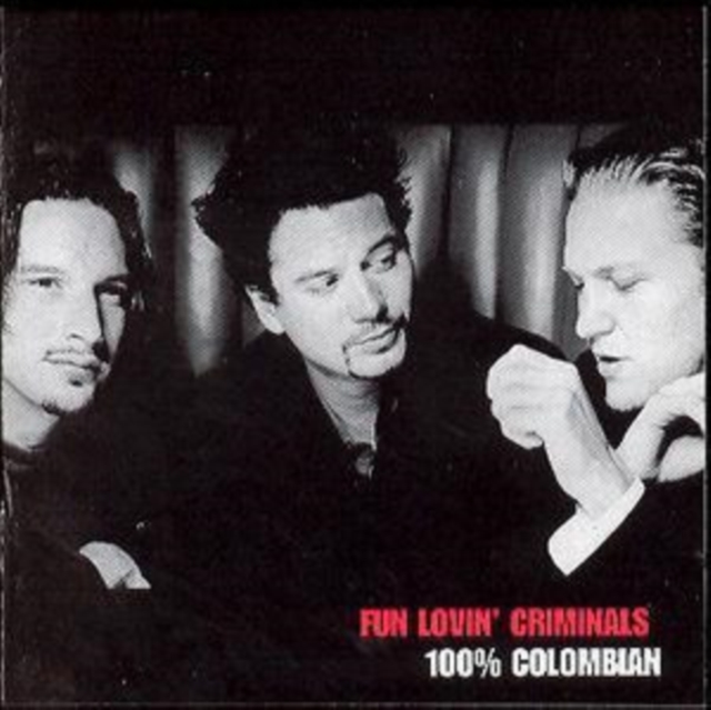 Fun Lovin Criminals - 100% Colombian - Volume.ro