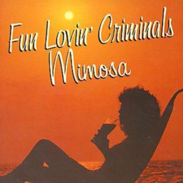 Fun Lovin Criminals - Mimosa - Volume.ro