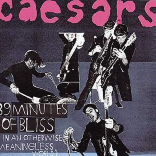 Caesars - 39 Minutes of Bliss (In an Otherwise Meaningless World) - Volume.ro
